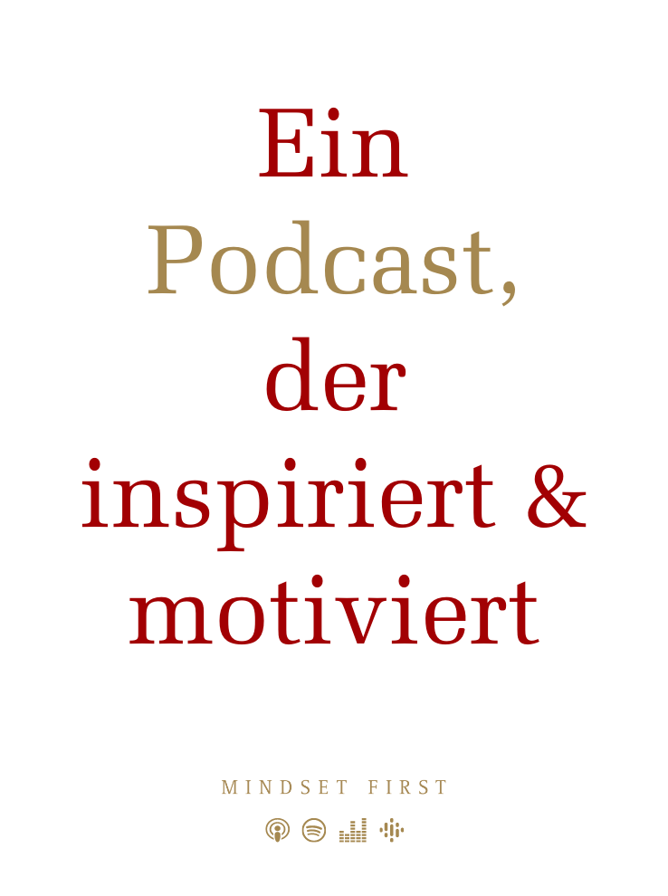 MINDSET FIRST - der Podcast, der inspiriert und motiviert